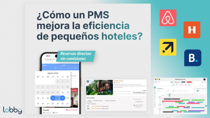 Cómo un PMS puede impulsar la eficiencia de pequeños negocios hoteleros y alojamientos